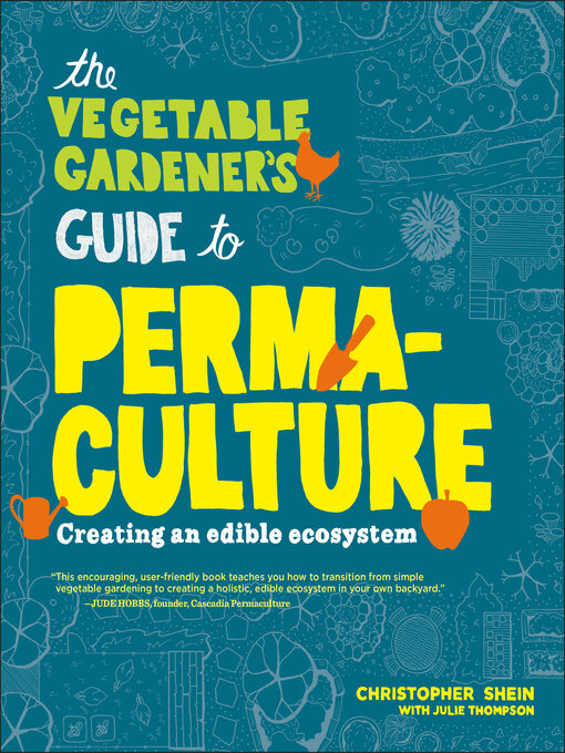 Title details for The Vegetable Gardener's Guide to Permaculture by Christopher Shein - Available